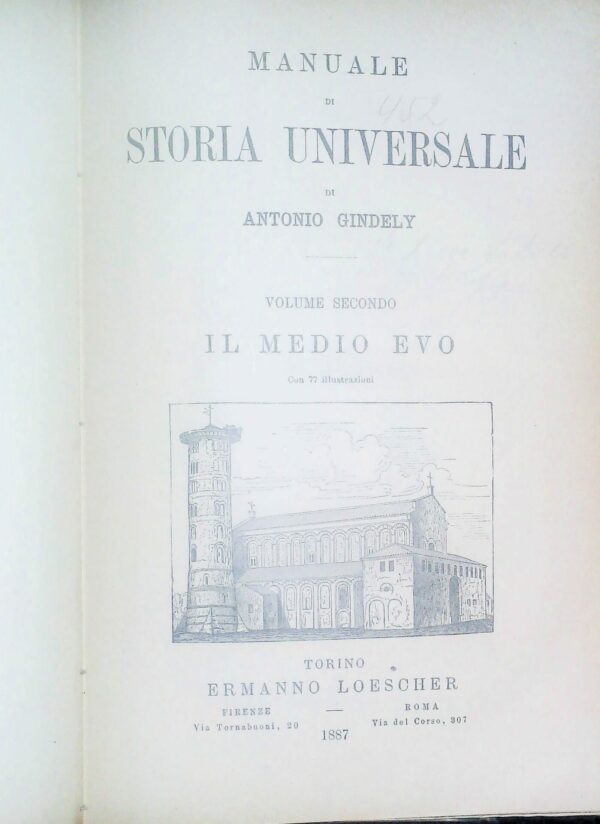 Manuale Di Storia Universale. Il Medioevo (Volume Secondo) - Antonio Gindely - Ed. Ermanno Loescher Torino 1887