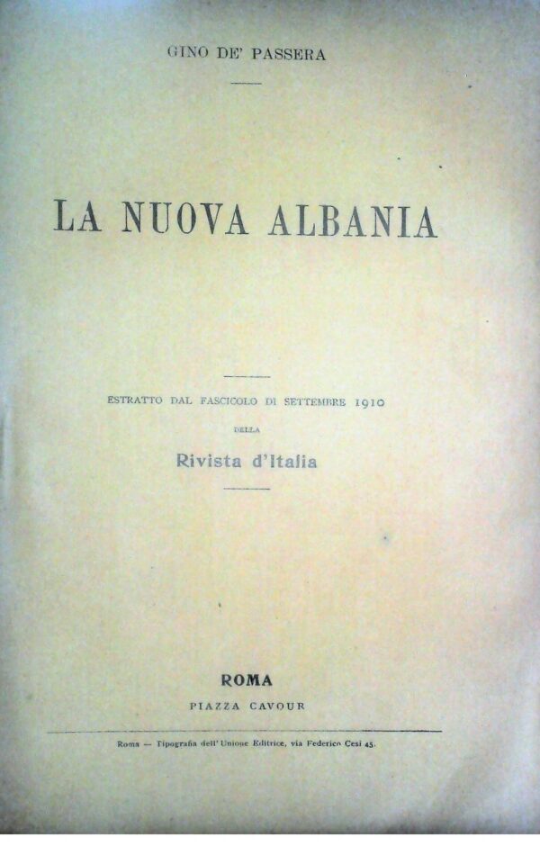 La Nuova Albania - Gino De' Passera - Ed. Tipografia Dell'Unione Editrice Roma 1910