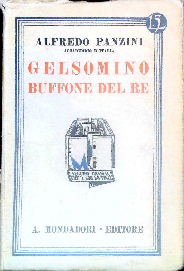 Gelsomino Buffone Del Re - Alfredo Panzini - Ed. Mondadori Milano 1931