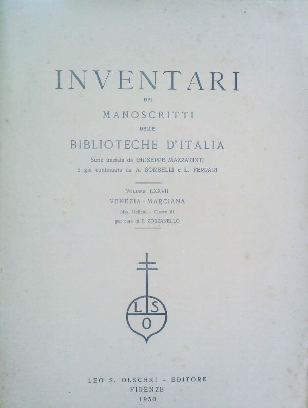 Inventari Dei Manoscritti Delle Biblioteche D'Italia - Autori Vari - Ed. Leo S. Olschki Firenze 1950