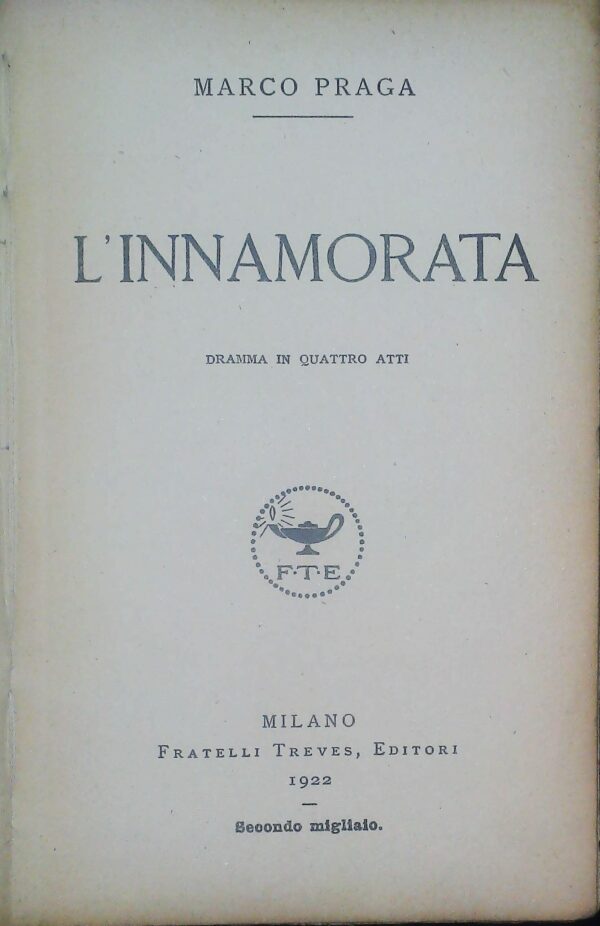 L'Innamorata - Marco Praga - Ed. Fratelli Treves Milano 1922
