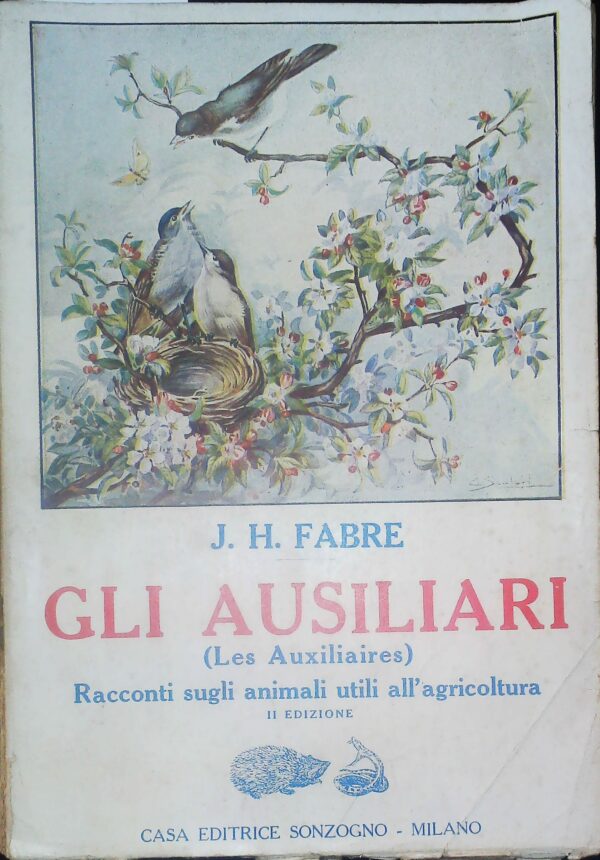 Gli Ausiliari (Les Auxiliaires) - Jean Henri Fabre - Ed. Sonzogno Milano 1920