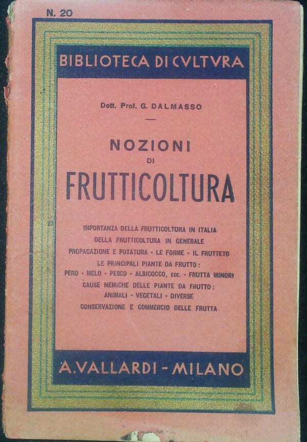 Nozioni Di Frutticoltura - Giovanni Dalmasso - Ed. Antonio Vallardi Milano 1943