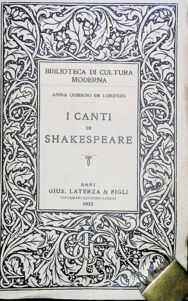 I Canti Di Shakespeare - Anna Odierno De Lorenzo - Ed. Laterza Bari 1933