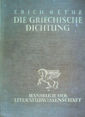 Die Griechische Dichtung - Erich Bethe - Ed. Atheneion Potsdam 1929