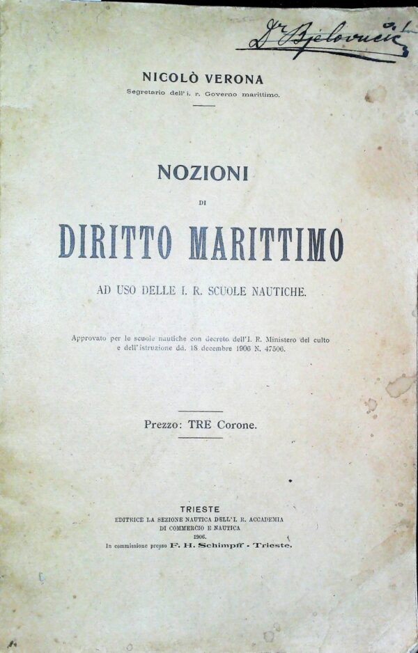 Nozioni Di Diritto Marittimo - Nicolò Verona - Ed. Sezione Nautica Dell'I. R. Accademia Di Commercio E Nautica Trieste 1906