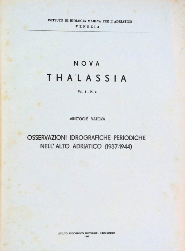 Osservazioni Idrografiche Periodiche Nell'Alto Adriatico (1937-1944) - Aristocle Vatova - Ed. Istituto Tipografico Editoriale Venezia 1948