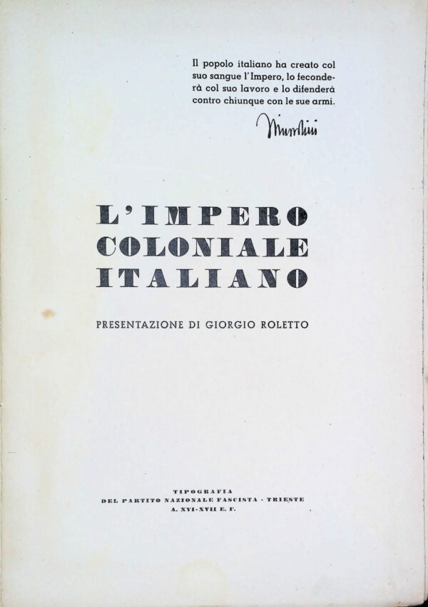 L'Impero Coloniale Italiano - Aldo Contento - Ed. Tipografia Del Partito Nazionale Fascista Trieste 1938 - immagine 2