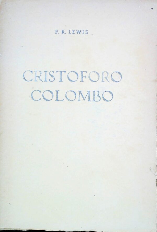 Cristoforo Colombo - P. R. Lewis - Ed. San Paolo Torino 1949