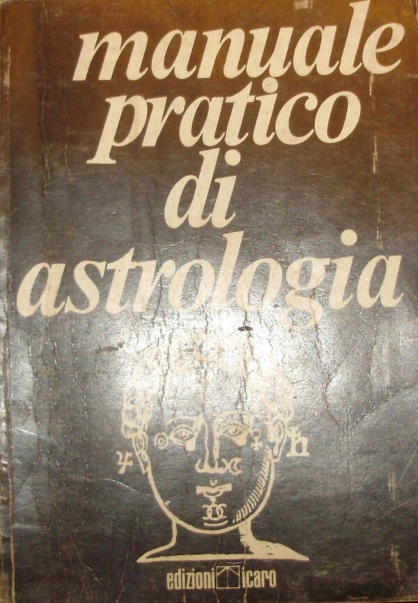 Manuale Sintetico E Pratico Di Astrologia Scientifica – Luigi Zainaghi – Ed. Icaro Roma 1971