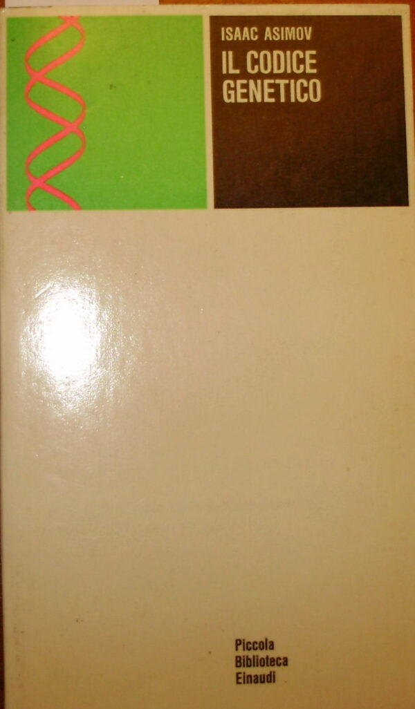Il Codice Genetico - Isaac Asimov - Ed. Einaudi Torino 1968