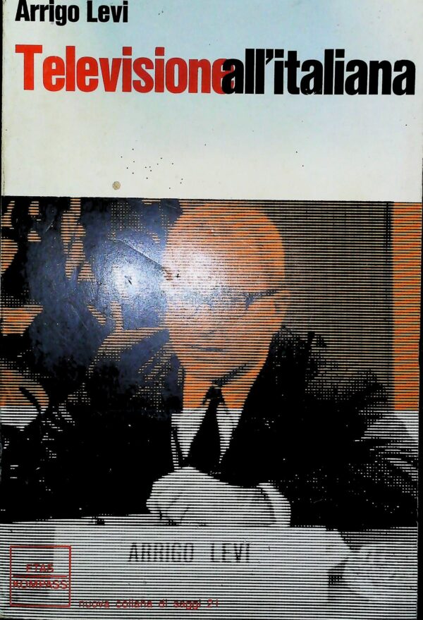 Televisione All'Italiana - Arrigo Levi - Ed. Etas Kompass 1969