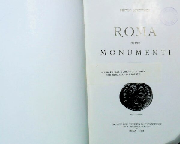 Roma Nei Suoi Monumenti - Pietro Stettiner - Ed. Dell'Officina Di Fotoincisione In S. Michele A Ripa Roma 1911 - immagine 2