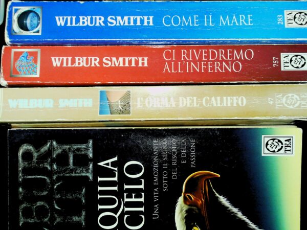 Come Il Mare / Ci Rivedremo All'Inferno / L'Orma Del Califfo / Un'Aquila Nel Cielo - Wilbur Smith - Ed. Milano TEA