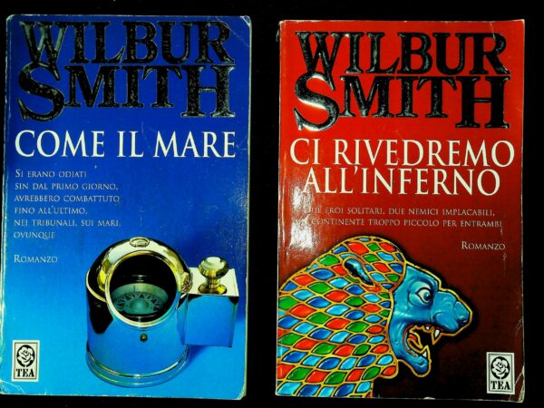 Come Il Mare / Ci Rivedremo All'Inferno / L'Orma Del Califfo / Un'Aquila Nel Cielo - Wilbur Smith - Ed. Milano TEA - immagine 2