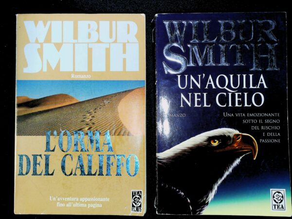 Come Il Mare / Ci Rivedremo All'Inferno / L'Orma Del Califfo / Un'Aquila Nel Cielo - Wilbur Smith - Ed. Milano TEA - immagine 3
