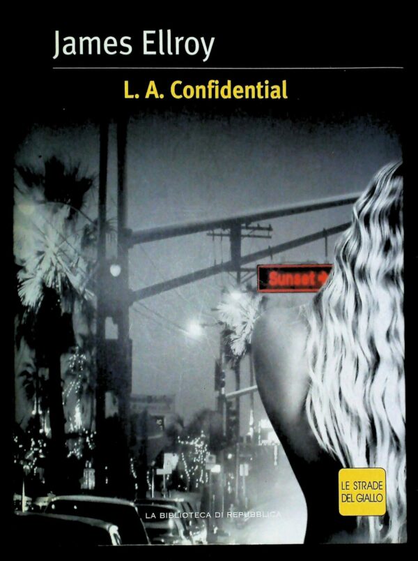 L.A. Confidential - James Ellroy - Ed. La Biblioteca Di Repubblica 2005