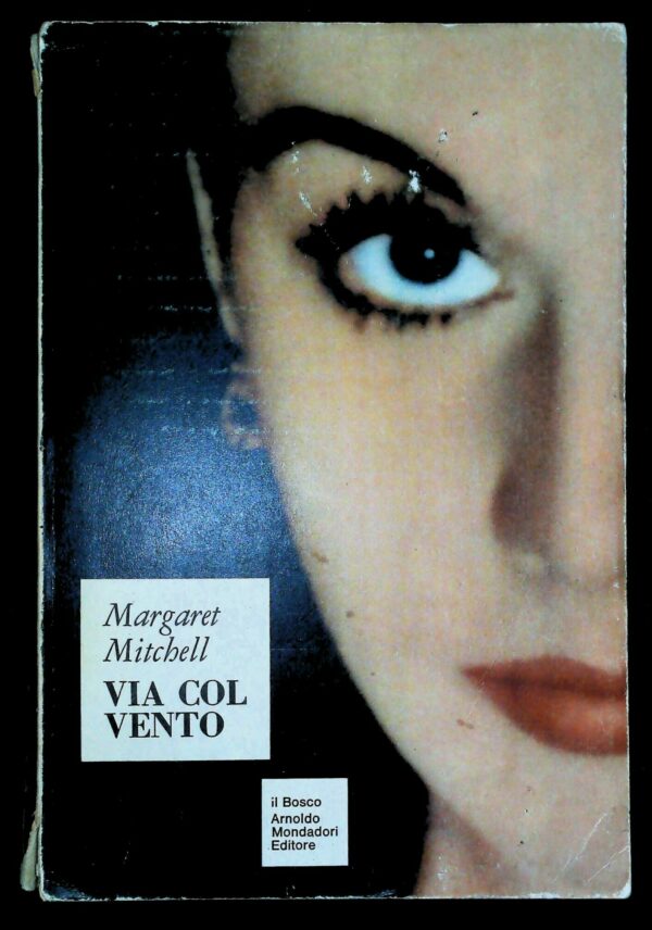 Via Col Vento - Margaret Mitchell - Ed. Mondadori Milano 1967