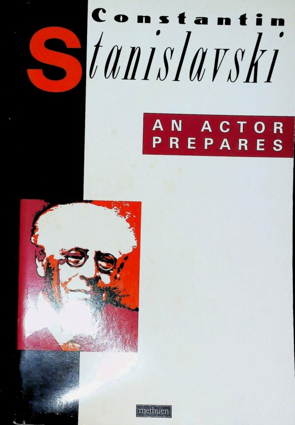 An Actor Prepares - Constantin Stanislavski - Ed. Methuen 1980