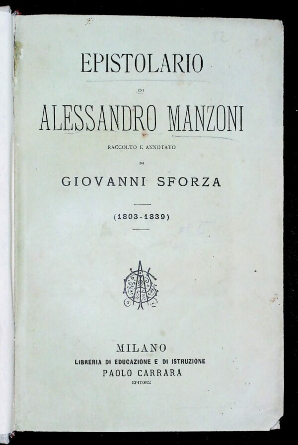 Epistolario Di Alessandro Manzoni - Giovanni Sforza - Ed. Paolo Carrara Milano 1882