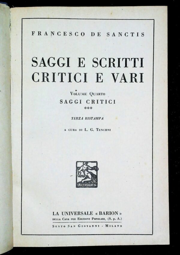 Saggi E Scritti Critici E Vari (Volume IV) - Francesco De Sanctis - Ed. La Universale Barion Sesto S. Giovanni 1943