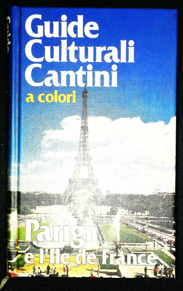 Parigi E L'Ile De France - Autori Vari - Ed. Cantini 1989