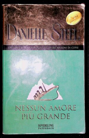 Nessun Amore Più Grande - Danielle Steel - Ed. Sperling & Kupfer Milano 1997