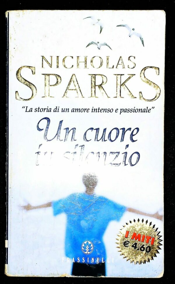 Un Cuore In Silenzio - Nicholas Sparks - Ed. Mondadori Milano 2002