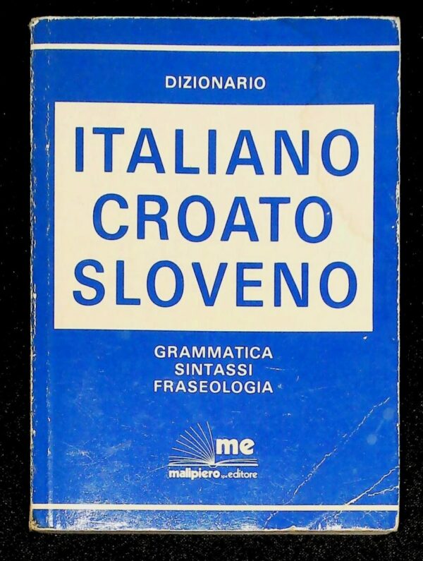 Dizionario Italiano Croato Sloveno - Autori Vari - Ed. Malipiero 1994