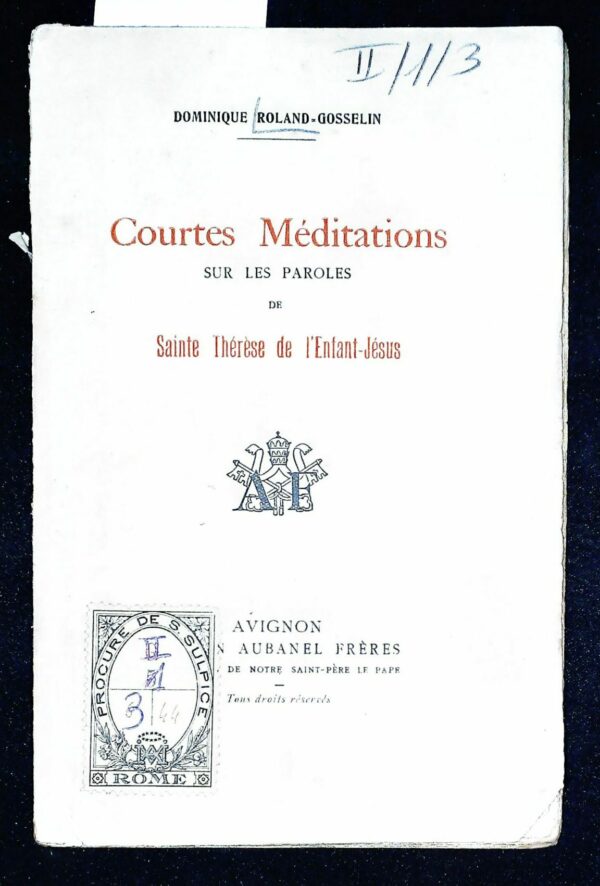 Courtes Méditations Sur Les Paroles De Sainte Thérèse De L'Enfant-Jésus - Dominique Roland-Gosselin - Ed. Aubanel Frères Avignon 1928