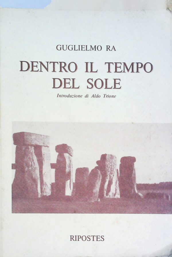 Dentro Il Tempo Del Sole - Guglielmo Ra - Ed. Ripostes Salerno 1987