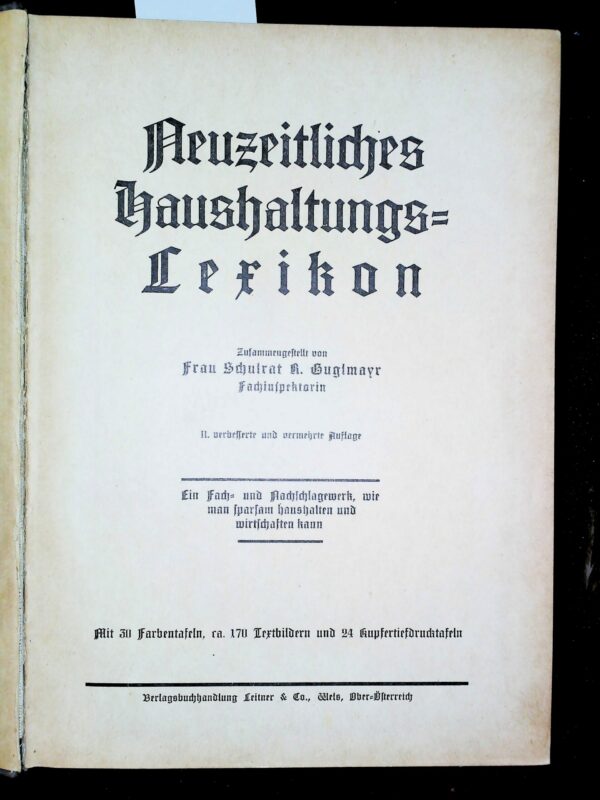 Neuzeitliches Haushaltungs-Lexikon - Therese Guglmayr - Ed. Leitner & Co. Wels 1933