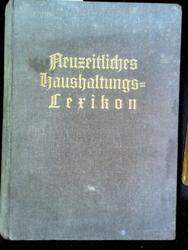 Neuzeitliches Haushaltungs-Lexikon - Therese Guglmayr - Ed. Leitner & Co. Wels 1933 - immagine 2