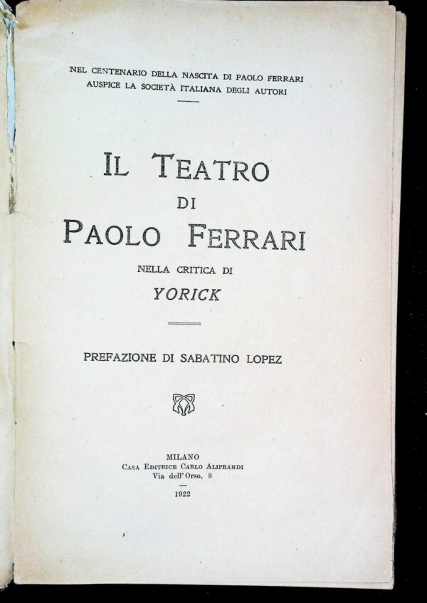 Il Teatro Di Paolo Ferrari Nella Critica Di Yorick - Autori Vari - Ed. Carlo Aliprandi Milano 1922