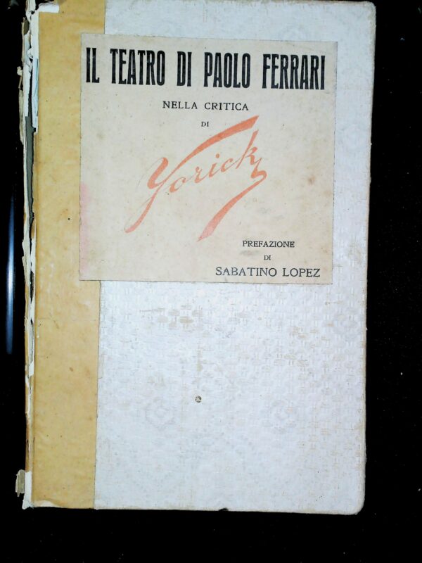 Il Teatro Di Paolo Ferrari Nella Critica Di Yorick - Autori Vari - Ed. Carlo Aliprandi Milano 1922 - immagine 2