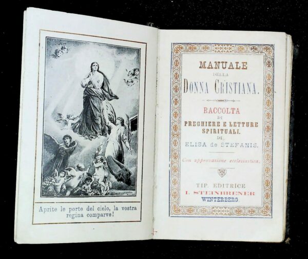 Manuale Della Donna Cristiana: Raccolta Di Preghiere E Letture Spirituali - Elisa De Stefanis - Ed. I. Steinbrener Winterberg S.D.