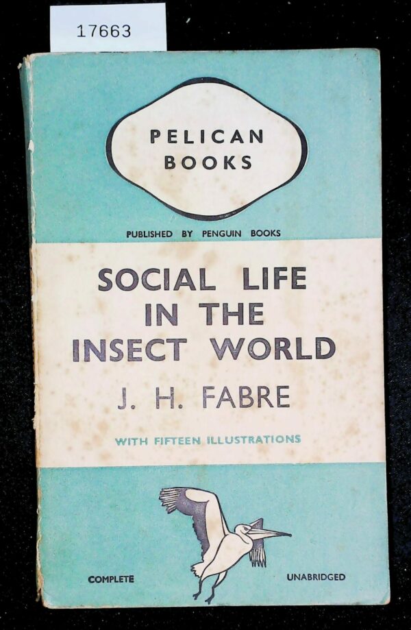 Social Life In The Insect World - Jean Henri Fabre - Ed. Penguin Books 1937