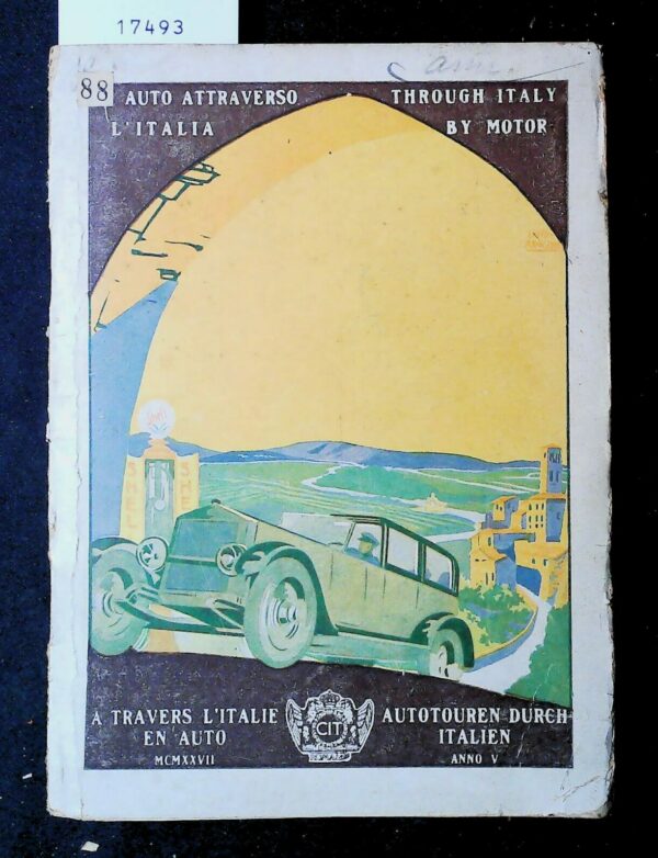 In Auto Attraverso L'Italia - Autori Vari - Ed. Compagnia Italiana Turismo Roma 1927