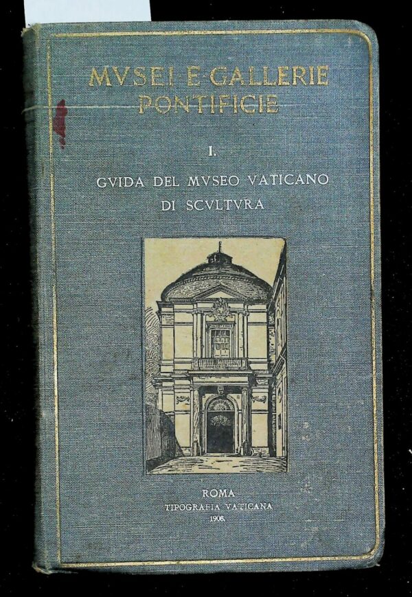 Guida Del Museo Vaticano Di Scultura - Autori Vari - Ed. Tipografia Vaticana Roma 1908