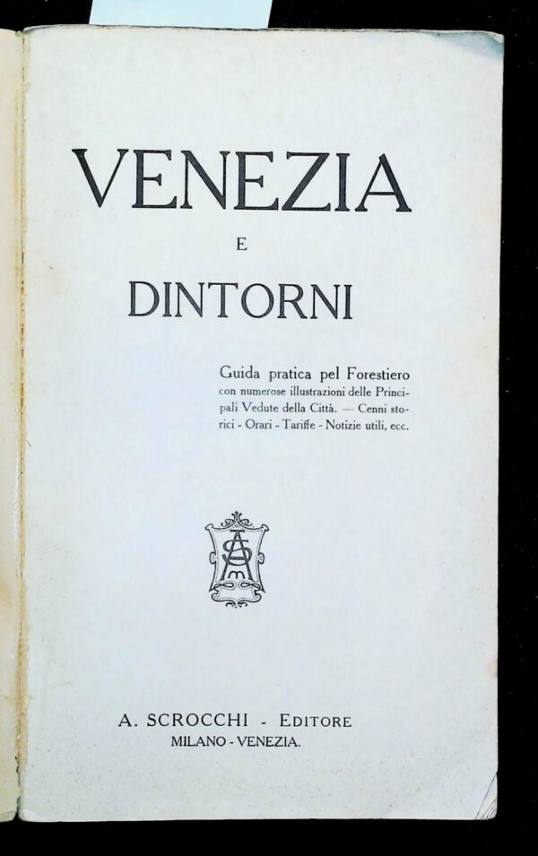 Venezia E Dintorni. Guida Pratica Pel Forestiero - Autori Vari - Ed. A. Scrocchi Milano 1937 - immagine 2