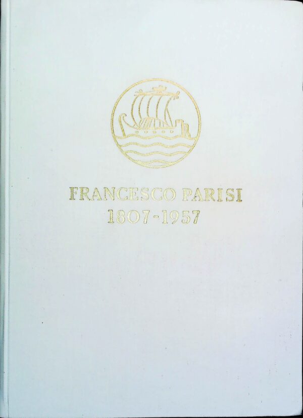 Francesco Parisi 1807-1957 - Autori Vari - Ed. Francesco Parisi Trieste 1957