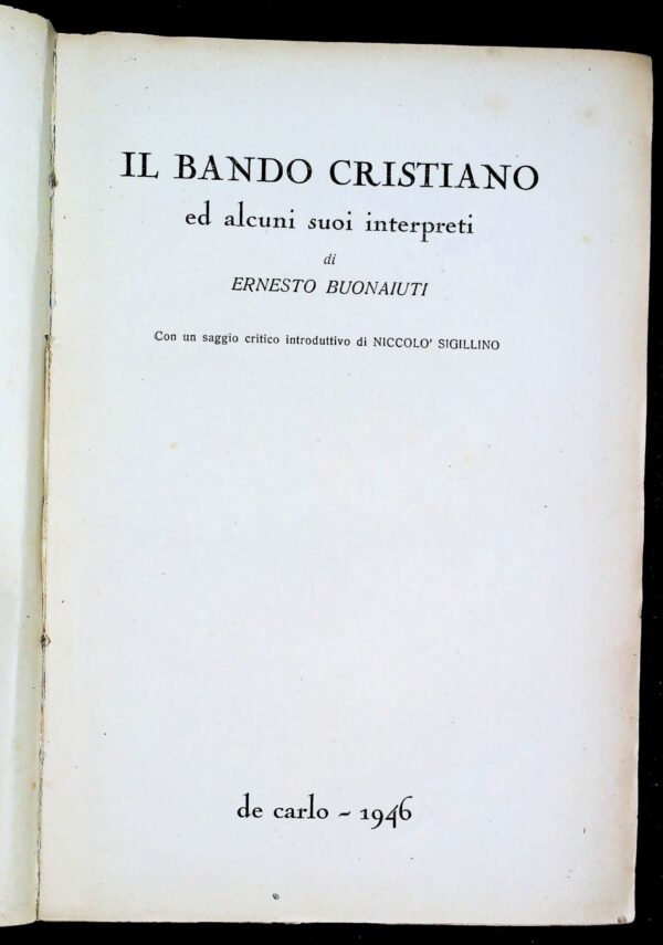 Il Bando Cristiano Ed Alcuni Suoi Interpreti - Ernesto Buonaiuti - Ed. De Carlo Roma 1946