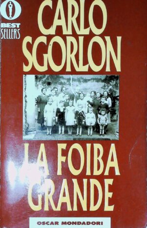 La Foiba Grande - Carlo Sgorlon - Ed. Mondadori Milano 1994