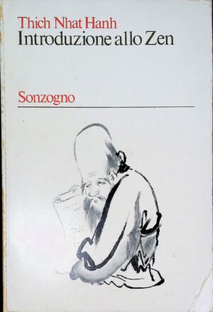 Introduzione Allo Zen - Thich Nhat Hanh - Ed. Sonzogno Milano 1974