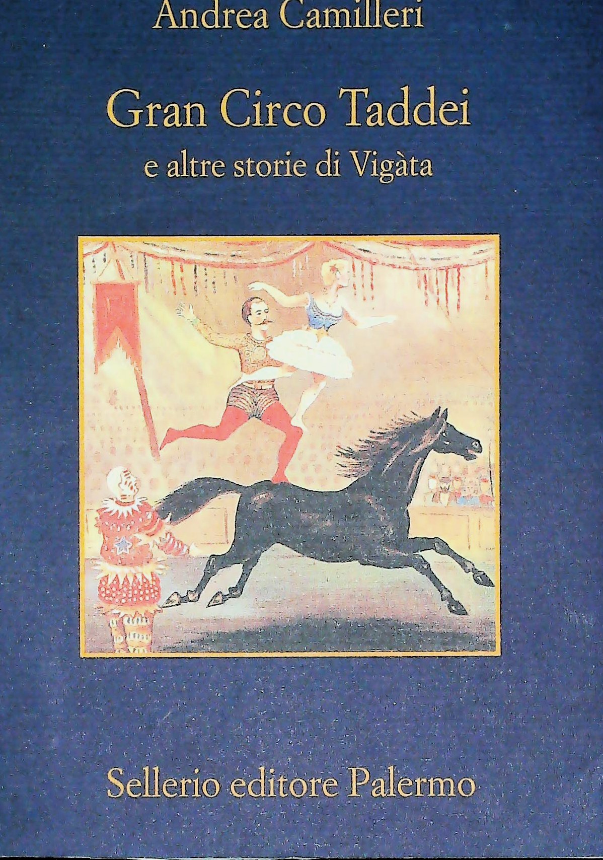 Gran Circo Taddei E Altre Storie Di Vigata - Andrea Camilleri - Ed. Sellerio Palermo 2011