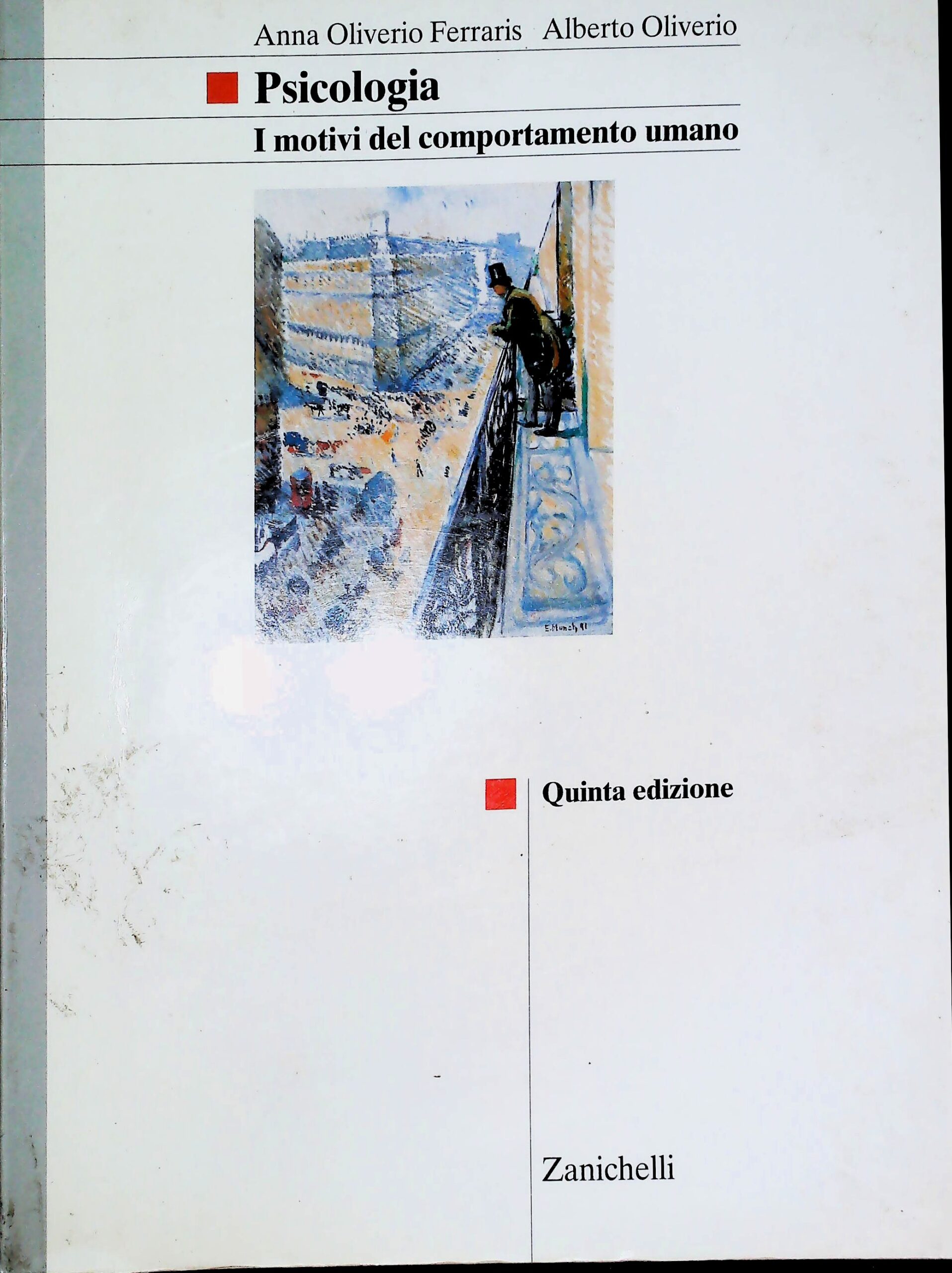 Psicologia. I Motivi Del Comportamento Umano - Anna Olivierio Ferraris / Alberto Oliviero - Ed. Zanichelli Bologna 2000