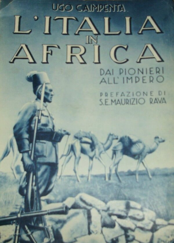L'Italia In Africa. Dai Pionieri All'Impero - Ugo Caimpenta - Ed. Aurora Milano 1937