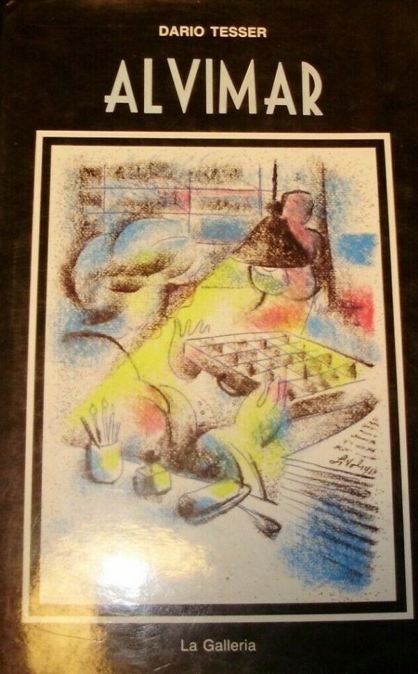 Alvimar - Dario Tesser - Ed. La Galleria Treviso 1988