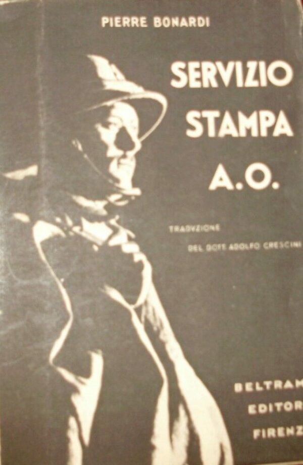 Servizio Stampa A.O. (Brassard Amarante) - Pierre Bonardi - Ed. Beltrami Firenze 1936
