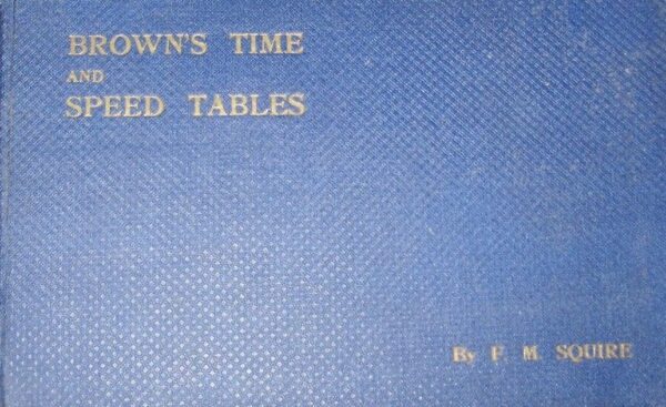 Brown'S Time And Speed ​​Tables - P. M. Squire - Ed. Brown, Son & Ferguson Glasgow 1935